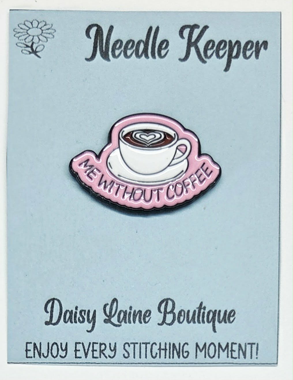 Me Without Coffee Enamel Magnetic Needle Minder / Needle Keeper