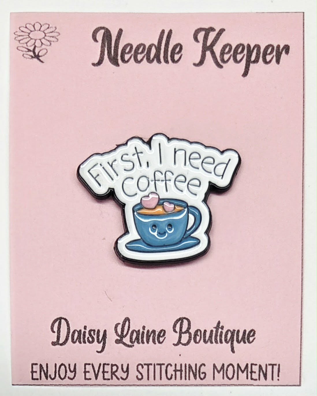 First I Need Coffee Enamel Magnetic Needle Minder / Needle Keeper