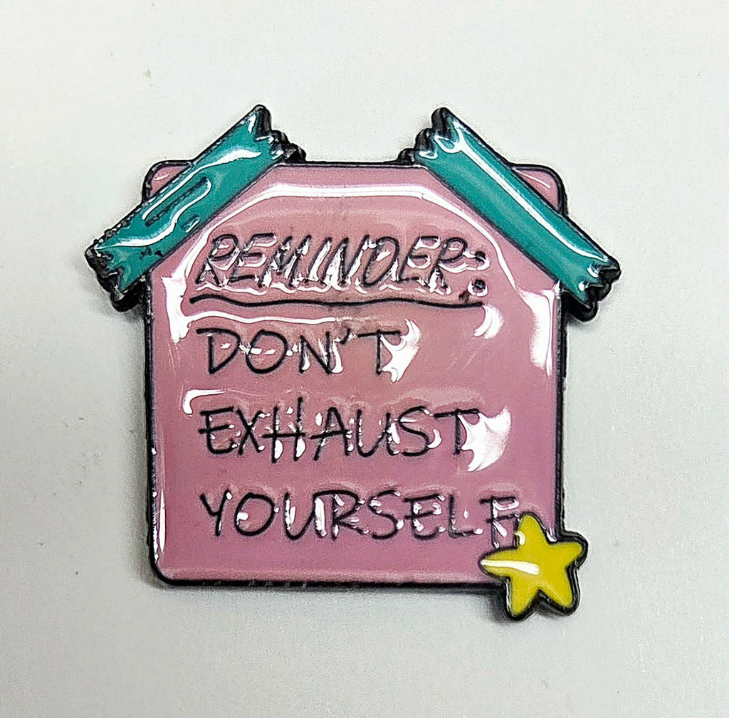 Reminder: Don't Exhaust Yourself Enamel Magnetic Needle Minder / Needle Keeper