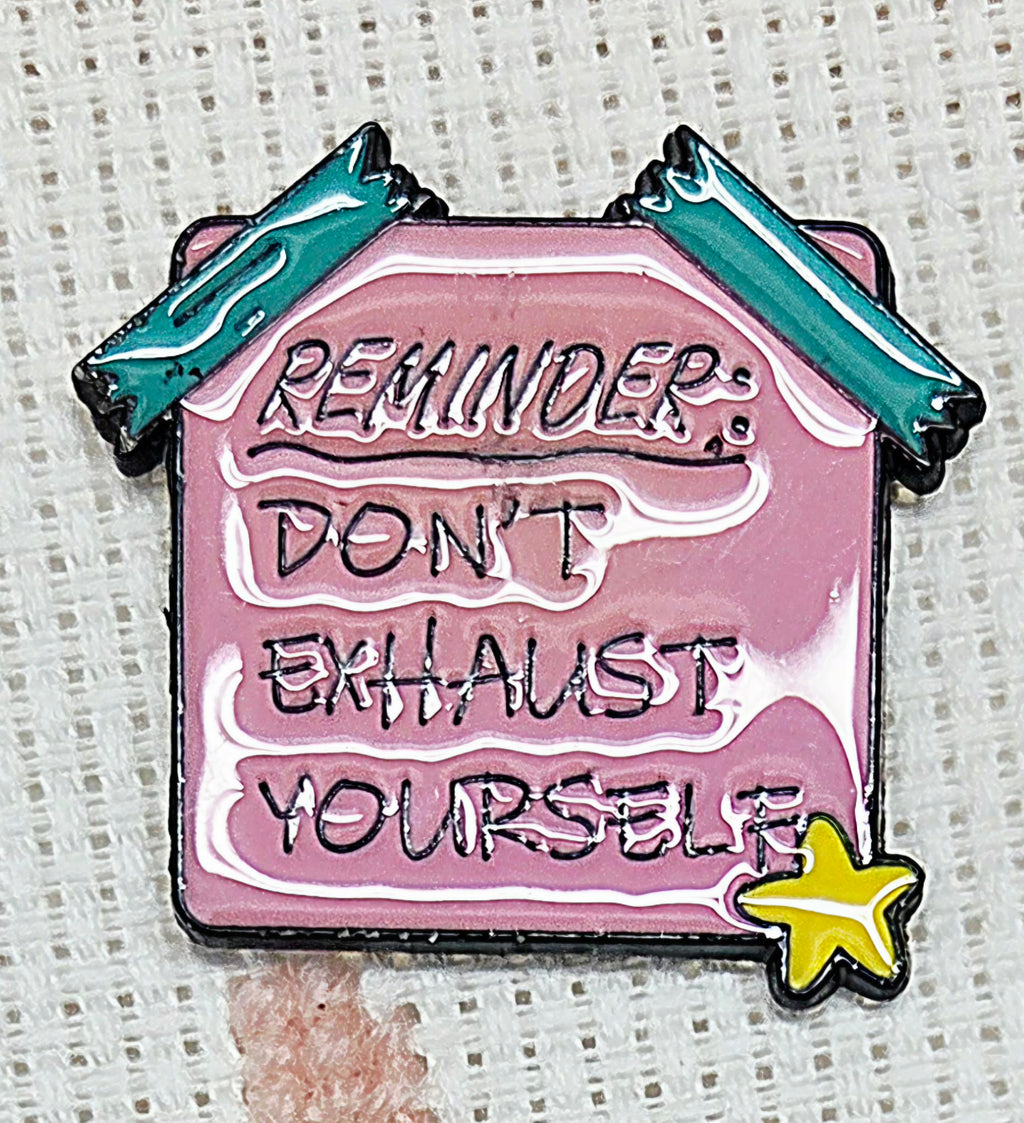 Reminder: Don't Exhaust Yourself Enamel Magnetic Needle Minder / Needle Keeper