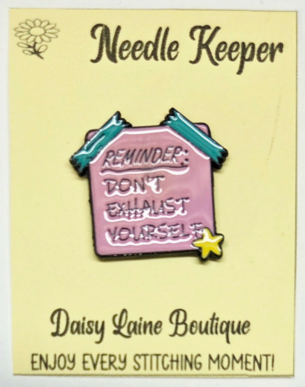 Reminder: Don't Exhaust Yourself Enamel Magnetic Needle Minder / Needle Keeper