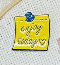 Enjoy Today Enamel -Needle Minder / Needle Keeper