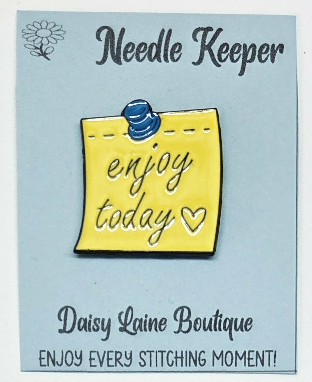 Enjoy Today Enamel -Needle Minder / Needle Keeper