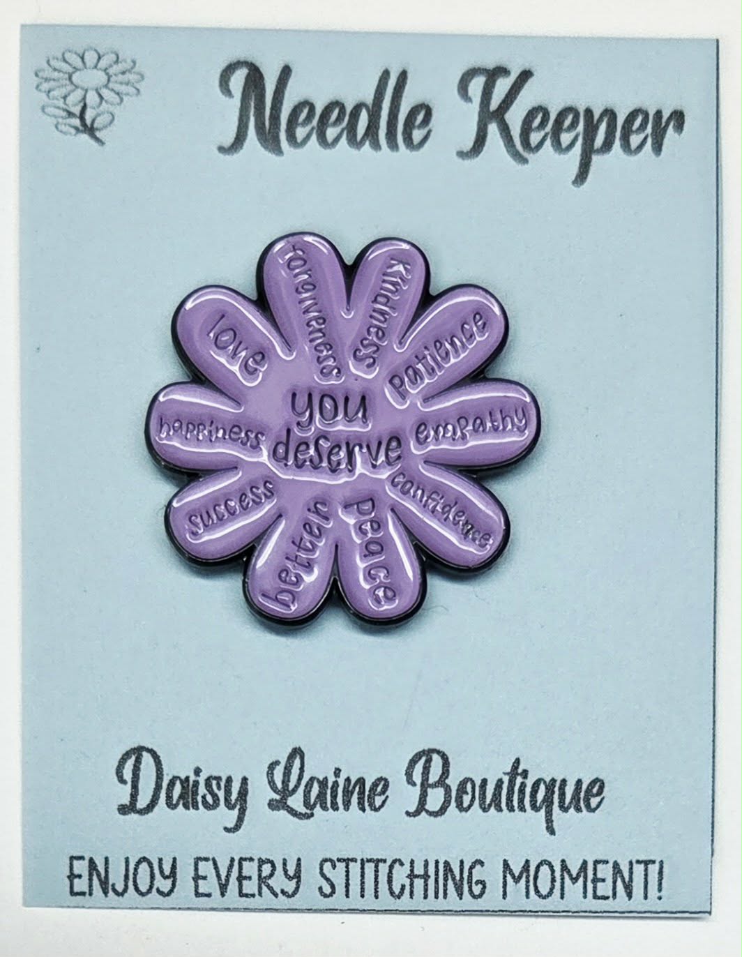 You Deserve ... Daisy Flower Enamel Magnetic Needle Minder / Needle Keeper